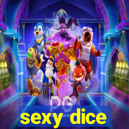 sexy dice